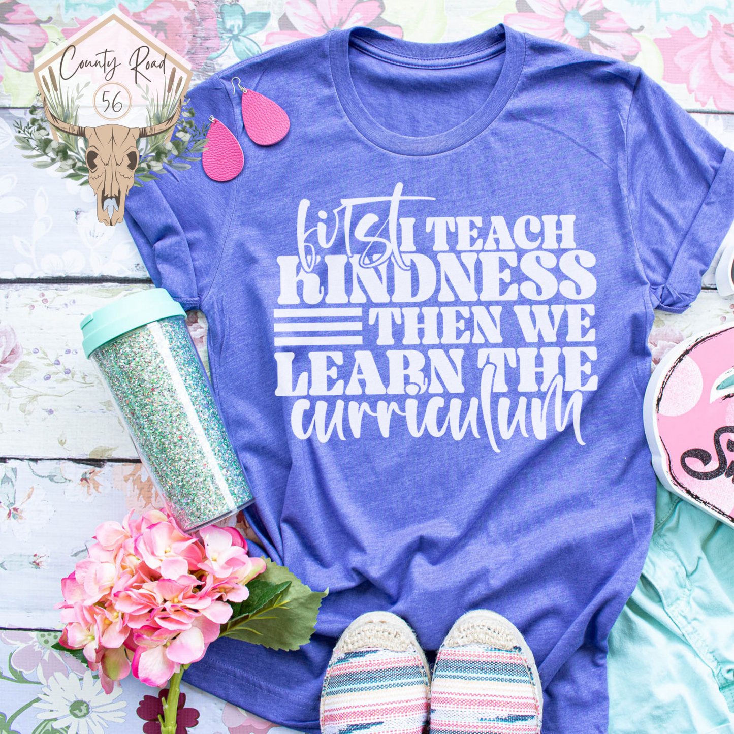 First I Teach Kindness then We Learn the Curriculum
