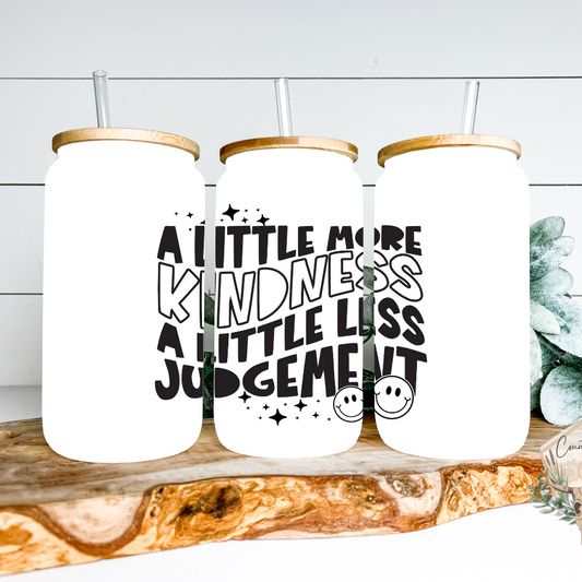 A Little More Kindness Glass Can Tumbler