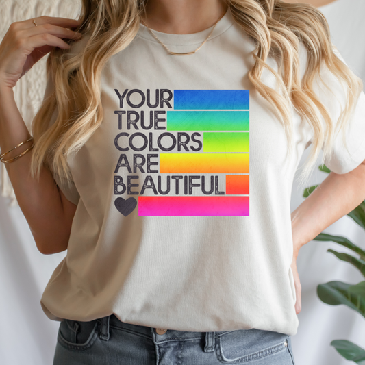 Your True Colors Are Beautiful