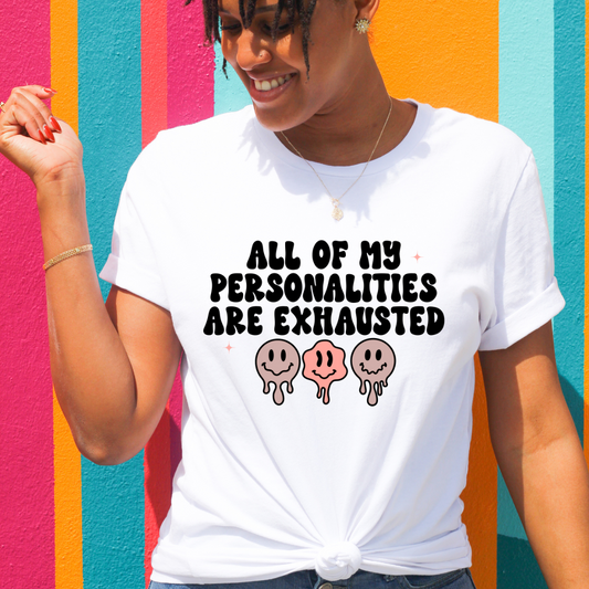 All Of My Personalities Are Exhausted