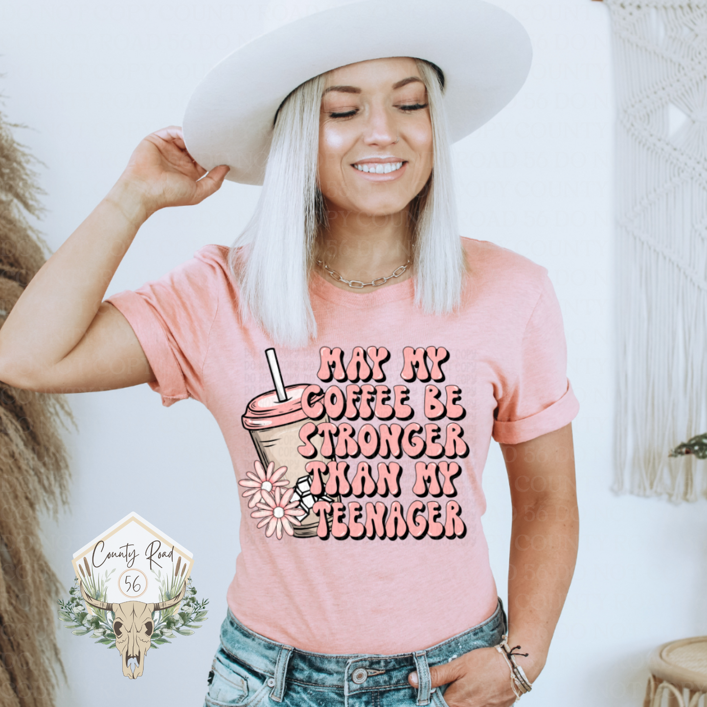 May My Coffee Be Stronger Than My Teenager