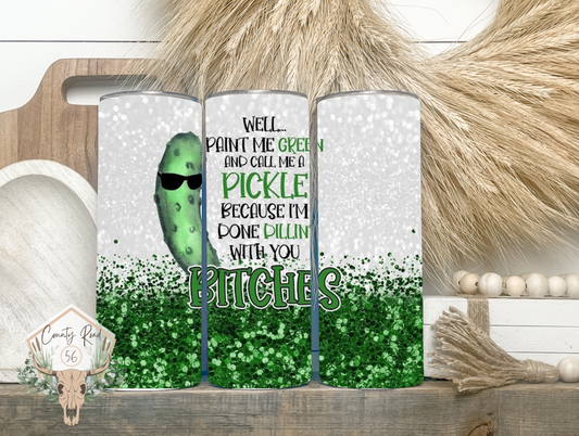 Well Call Me A Pickle Tumbler