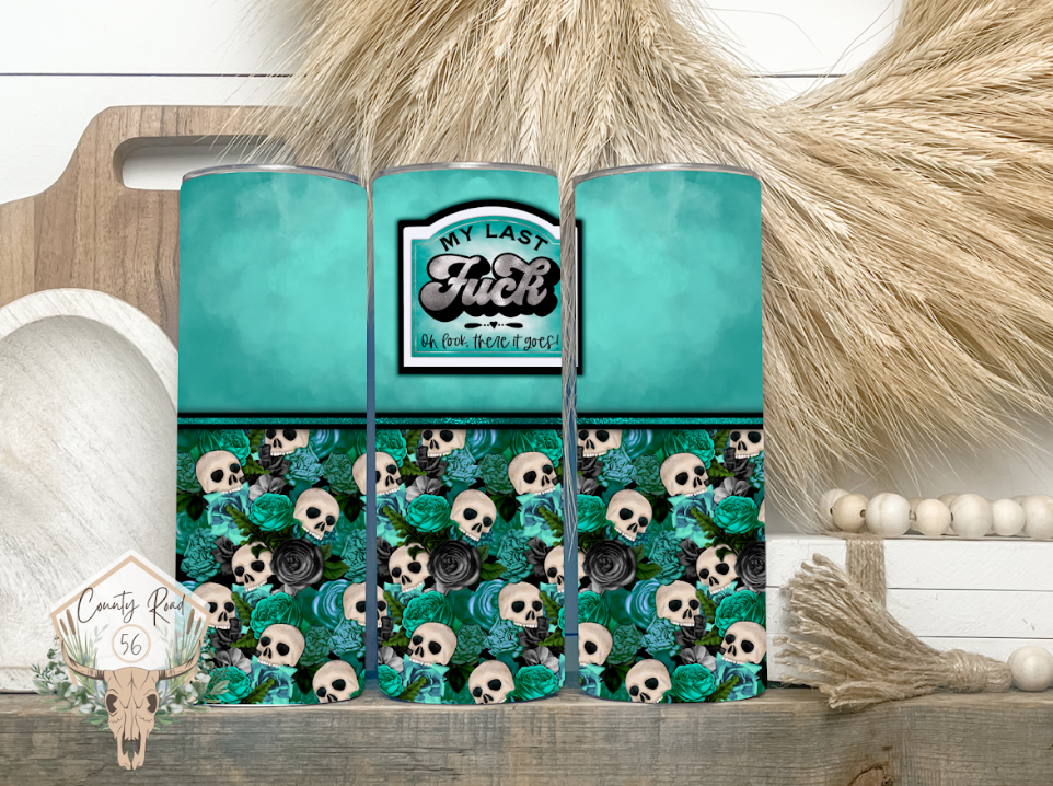 My Last F Teal Tumbler