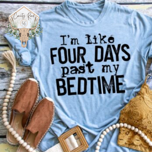 I’m Like Four Days Past My Bedtime