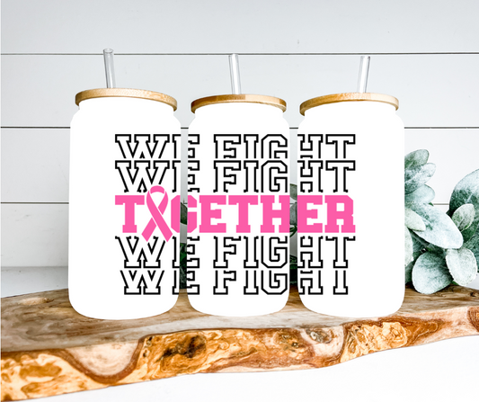 We Fight Together Glass Can Tumbler