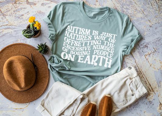 Autism is Natures Way of Offsetting Boring People on Earth