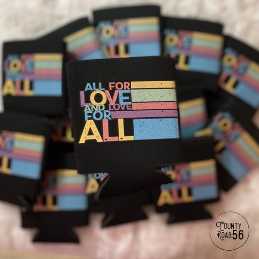 All For Love Can Koozies