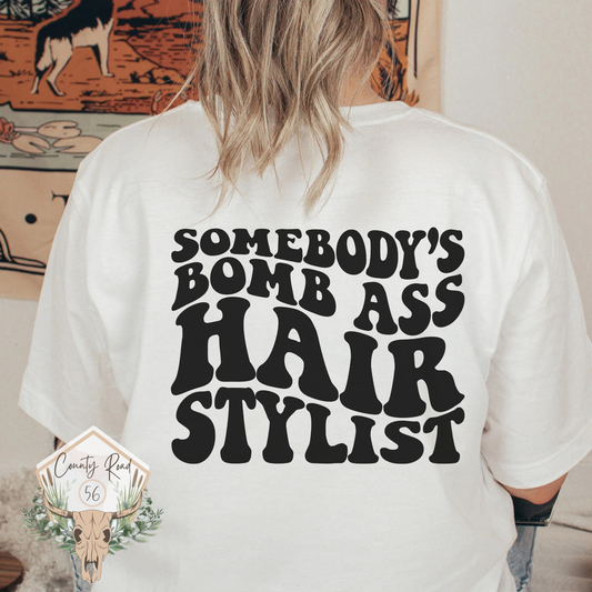 Somebody’s Bomb Hair Stylist