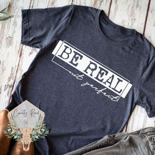 Be Real Not Perfect