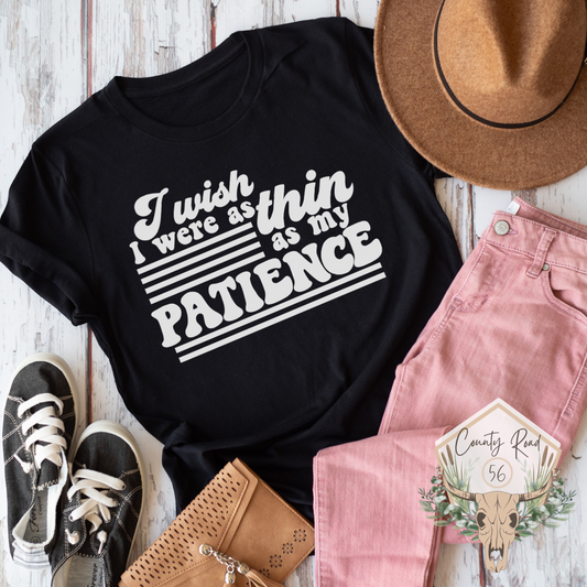 I Wish I Were as Thin as My Patience