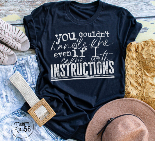 You Couldn’t Handle Me If I Came With Instructions