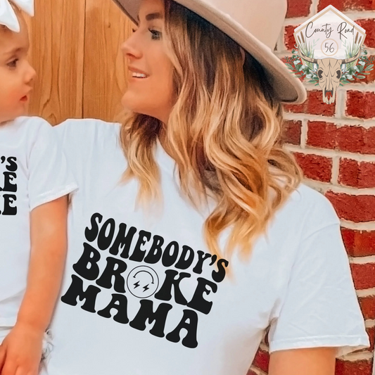 Somebody’s Broke Mama