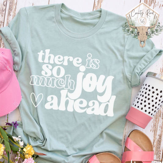 There is so much Joy Ahead