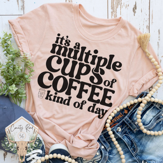 Multiple Cups of Coffee kind of Day