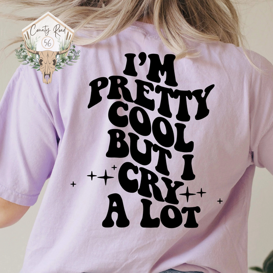 I’m Pretty Cool but I Cry a Lot